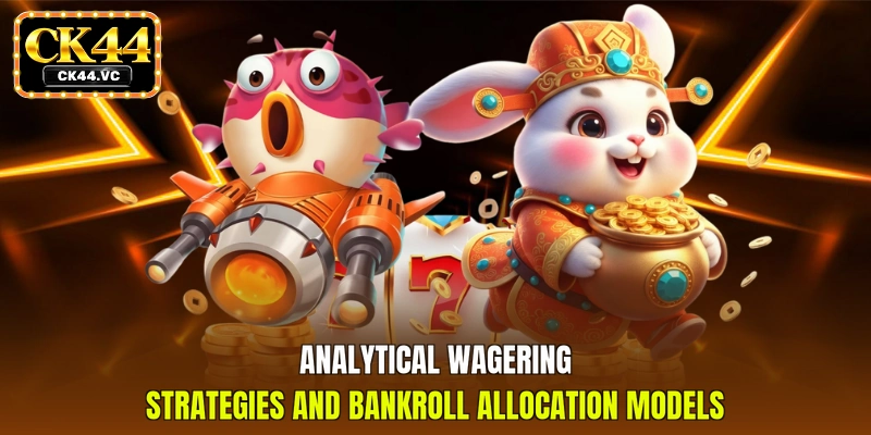 Analytical wagering strategies and bankroll allocation models