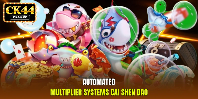 Automated multiplier systems Cai Shen Dao