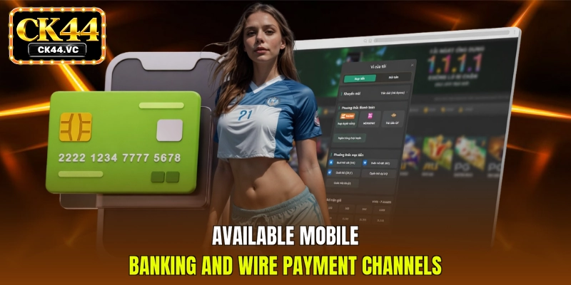 Available mobile banking and wire payment channels