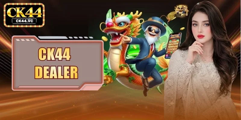 CK44 Dealer - Professional Live & High-Definition Operations
