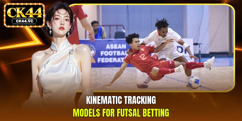 Kinematic tracking models for Futsal Betting