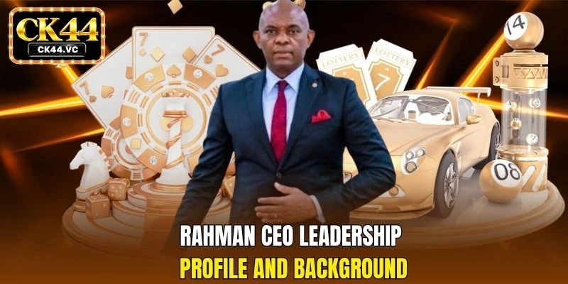 Rahman CEO leadership profile and background